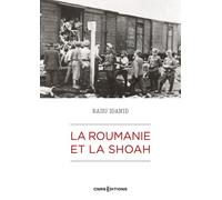La Roumanie et la Shoah - Destruction et survie des Juifs et des Roms sous le régime Antonescu 1940- - Radu Ioanid - Cnrs Eds - broché - Essai