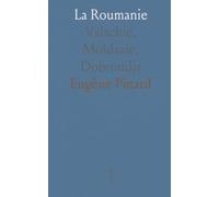 La Roumanie: Valachie, Moldavie, Dobroudja
