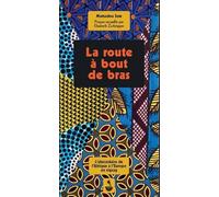 La route à bout de bras: L'abécédaire de l'Afrique à l'Europe en zigzag