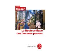 La Route antique des hommes pervers - René Girard - Lgf - broché - Essai