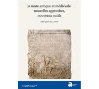 La route antique et médiévale : nouvelles approches, nouveaux outils Nouvelles approches, nouveaux outils - ZANNI SARA - Ausonius Eds - relié - Essai