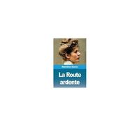 La Route Ardente
