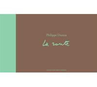 La route Carnets de croquis - Philippe Dumas - Actes sud - relié - Beau livre