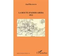 La route d'Addis-Abeba Axel Baudouin (Auteur)