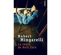 La Route de Beit Zera Hubert Mingarelli (Auteur)