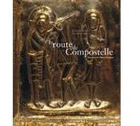 La route de Compostelle: Le chemin de Saint-Jacques