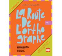 La route de l’orthographe | Volume 3: Orthographe lexicale, lecture et morphologie réunies dans une progression visuelle, plurilingue et adaptée