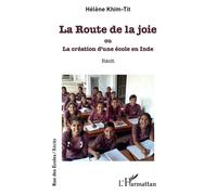 Hélène Khim-Tit – La Route de la joie – ou La création d'une école en Inde