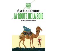La Route de la soie : ou les empires du mirage – Payot