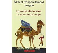 La route de la soie: Ou les empires du mirage