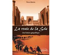 La route de la soie. Une histoire géopolitique