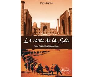 La route de la soie. Une histoire géopolitique