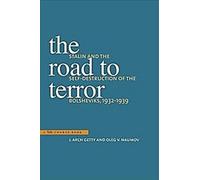 La route de la terreur : Staline et l'autodestruction des bolcheviks, 1932-1939