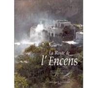 La route de l'encens Dominique Champault (Auteur), Pascal Maréchaux (Illustration), Pascal Maréchaux (Photographie), Maria Maréchaux (Illustration)
