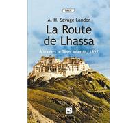 La Route De Lhassa - A Travers Le Tibet Interdit, 1897