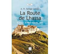 La route de Lhassa : A travers le Tibet interdit, 1897 (grands caractères)