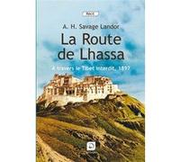 La route de Lhassa Arnold Henry Savage-Landor (Auteur)