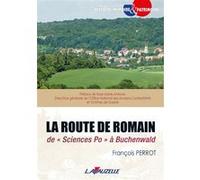 La Route de Romain, de "Sciences Po" à Buchenwald François Perrot (Auteur)