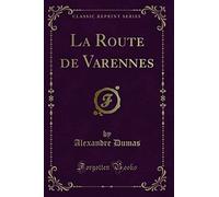 La Route de Varennes (Classic Reprint)
