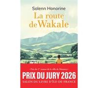 La route de Wakale Solenn Honorine (Auteur)