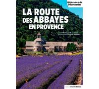 La Route des abbayes en Provence - Frédérique Barbut - Ouest France - broché - Guide