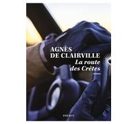 La route des Crêtes - Agnès de Clairville - Phebus - broché - Roman