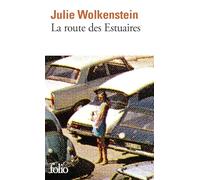 Julie Wolkenstein – La route des estuaires – Roman – Poche – Gallimard