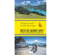 La Route des Grandes Alpes à vélo et vélo électrique | Glénat