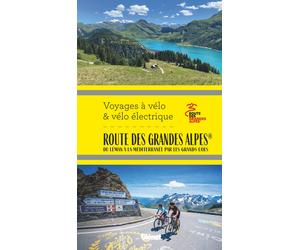 La Route des Grandes Alpes à vélo et vélo électrique | Glénat