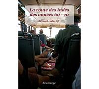 La route des Indes des années 60-70: Recueil collectif