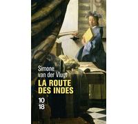 La route des indes - Simone Van der Vlugt - 10/18 - Poche - Roman