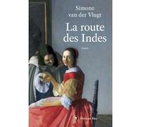 La route des Indes Simone Van der Vlugt (Auteur), Guillaume Deneufbourg (Traduction)