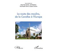 La route des moulins, de la Caraïbe à l'Europe - Joseph Cornano - L'harmattan - broché - Essai