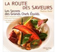 La route des saveurs : Les Secrets des Grands Chefs Etoilés de Nadine Rodd ( 2 novembre 2011 )