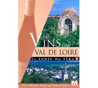 La Route Des Vins Vol. 10 : Les Vins Du Val De Loire