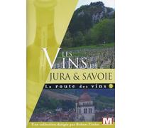La Route des vins Vol. 2 : Les vins de Jura & Savoie