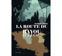 La Route du Bayou - Arslan Cherr - Publibook - broché - Roman