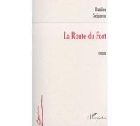 La route du fort - Pauline Seigneur - L'harmattan - broché - Roman