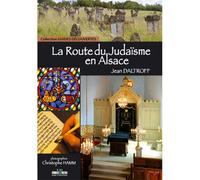 La Route du Judaïsme en Alsace - Jean Daltroff - I.d.l'edition - relié - Guide