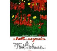 La Route du lait grenadine Alex Cousseau (Auteur), Olivier Douzou (Collection dirigée par), Charles Dutertre (Illustration)
