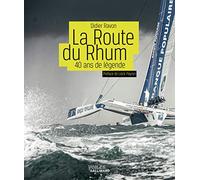 La Route du Rhum: 40 ans de légende