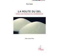 La route du sel Chez les Bassa du Cameroun - Pierre Sende - L'harmattan - broché - Etude