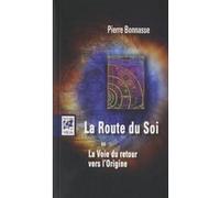 La Route du soi Pierre Bonnasse (Auteur)