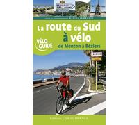 La route du Sud à vélo, de Menton à Béziers - Daniel Jamrozik - Ouest France - broché - Guide