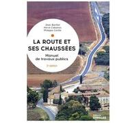 La route et ses chaussées Philippe Carillo (Auteur), Jean Barillot (Auteur), Hervé Cabanes (Auteur)