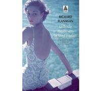 La Route étroite vers le Nord lointain Richard Flanagan (Auteur), France Camus-Pichon (Traduction)