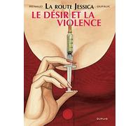 La route Jessica - Tome 3 - Le désir et la violence