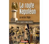 La Route Napoléon - Le Vol De L'aigle