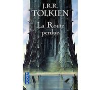 La route perdue et autres textes: Langues et légendes avant Le Seigneur des Anneaux (5)