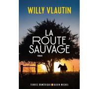Willy Vlautin – La Route sauvage – Les Éditions Albin Michel